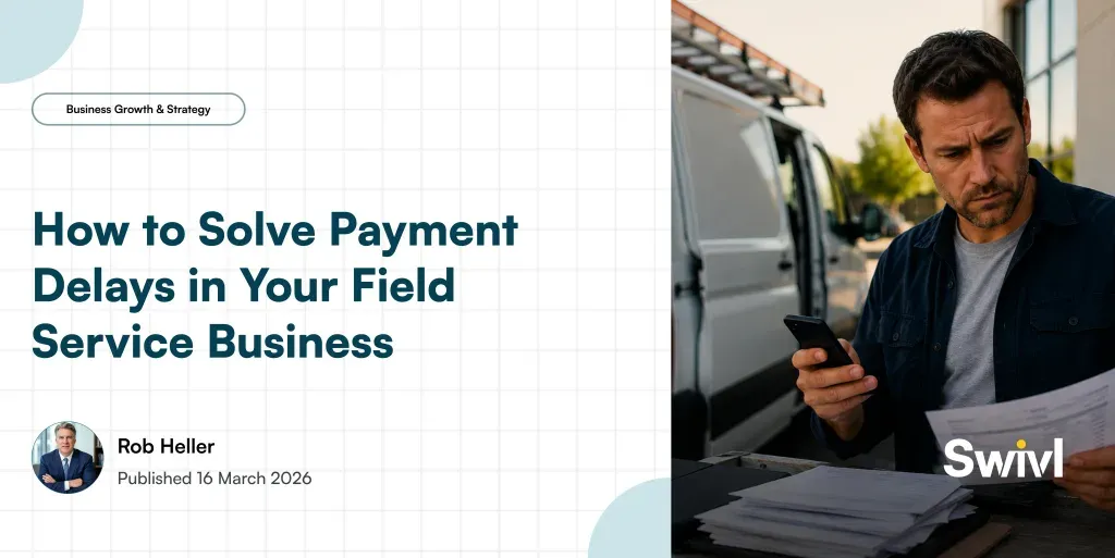 How to Solve Payment Delays in Your Field Service Business