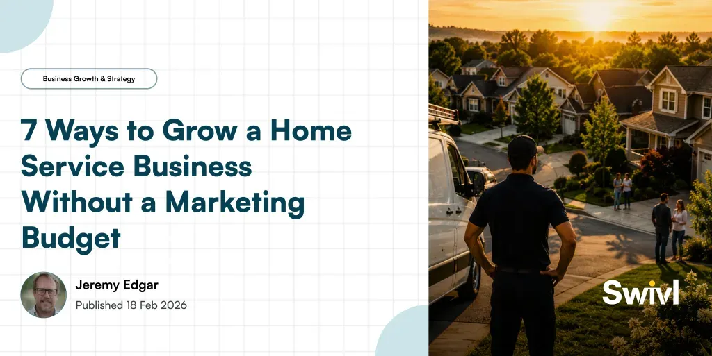 7 Ways to Grow a Home Service Business Without a Marketing Budget