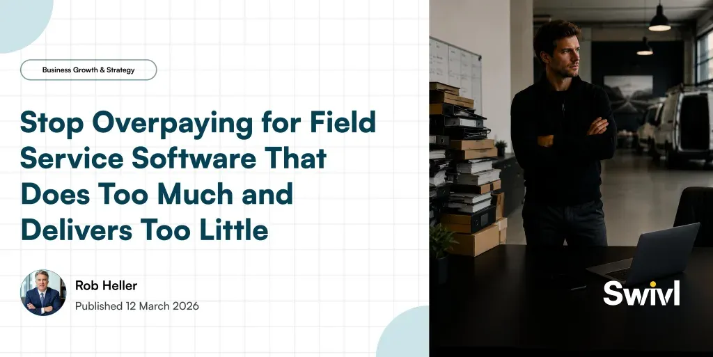 Stop Overpaying for Field Service Software That Does Too Much and Delivers Too Little