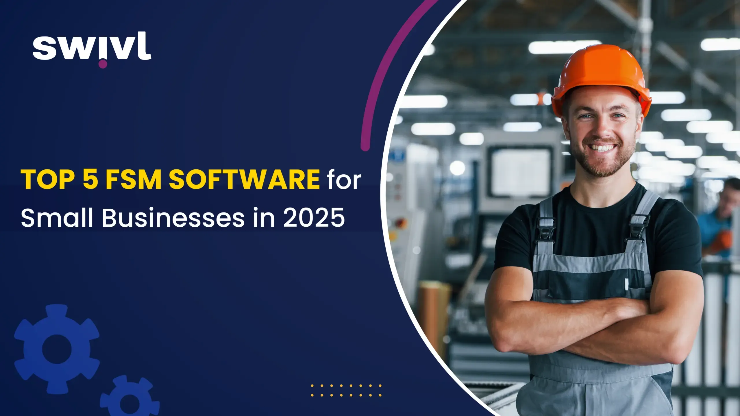 Top 5 Field Service Management Software for Small Businesses in 2025