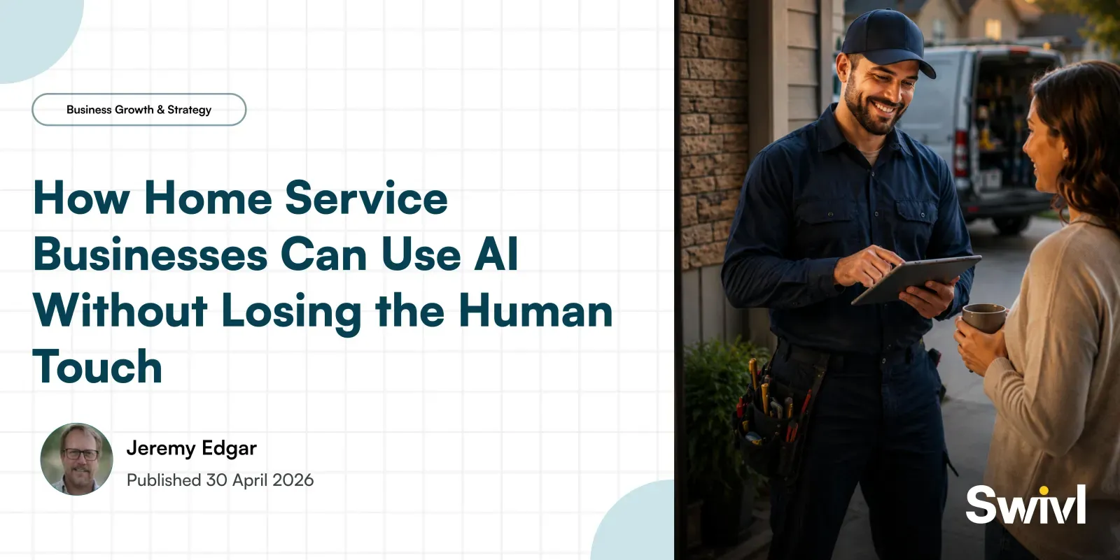 How Home Service Businesses Can Use AI Without Losing the Human Touch