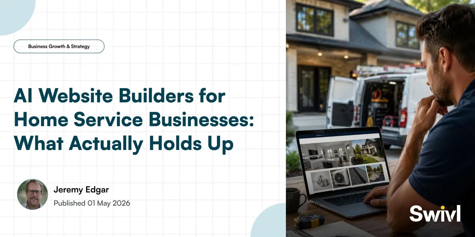 AI Website Builders for Home Service Businesses: What Actually Holds Up
