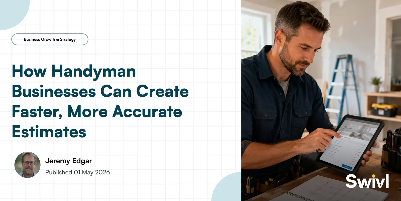 How Handyman Businesses Can Create Faster, More Accurate Estimates