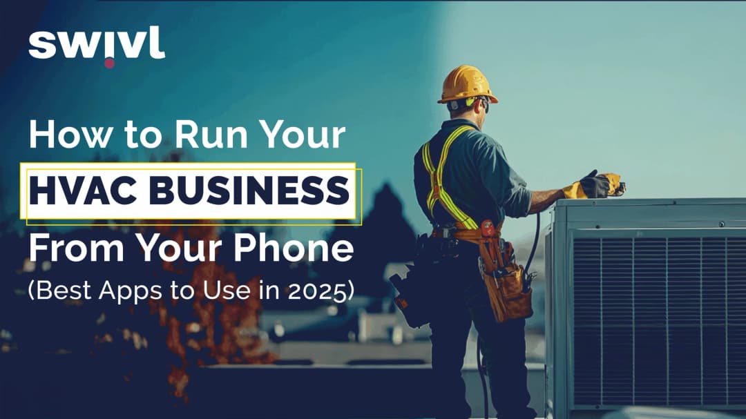 How to Run Your HVAC Business From Your Phone (Best Apps 2025)