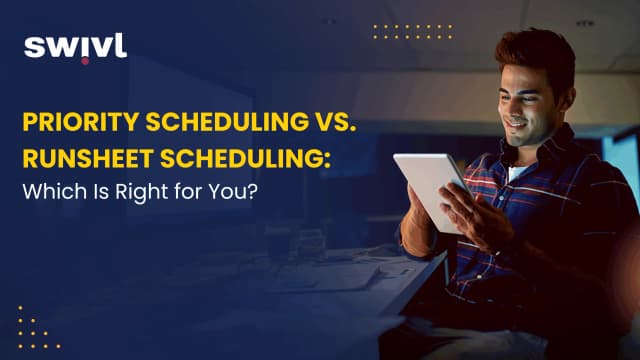 Priority Scheduling vs. Runsheet Scheduling: Which Is Right?