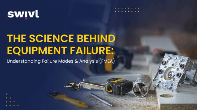 The Science Behind Equipment Failure: Understanding FMEA