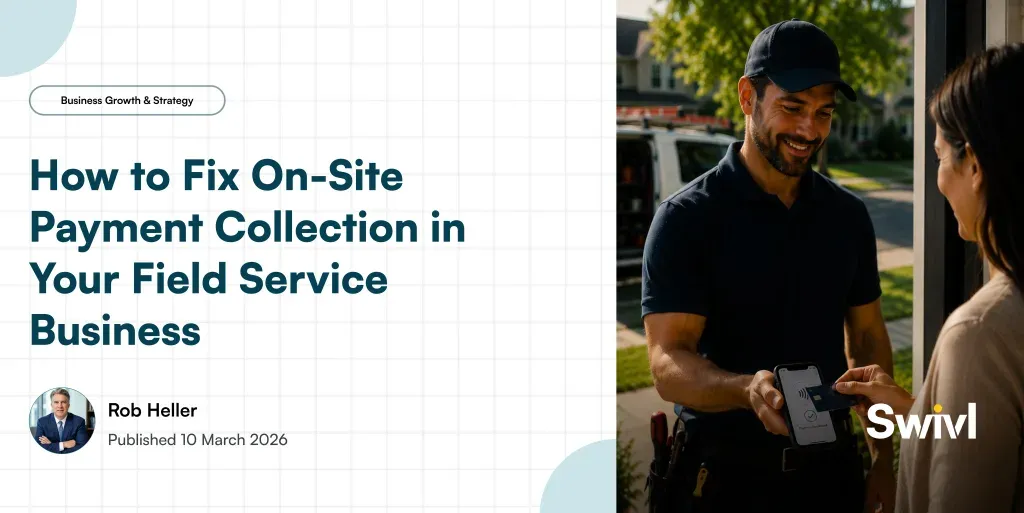How to Fix On-Site Payment Collection in Your Field Service Business
