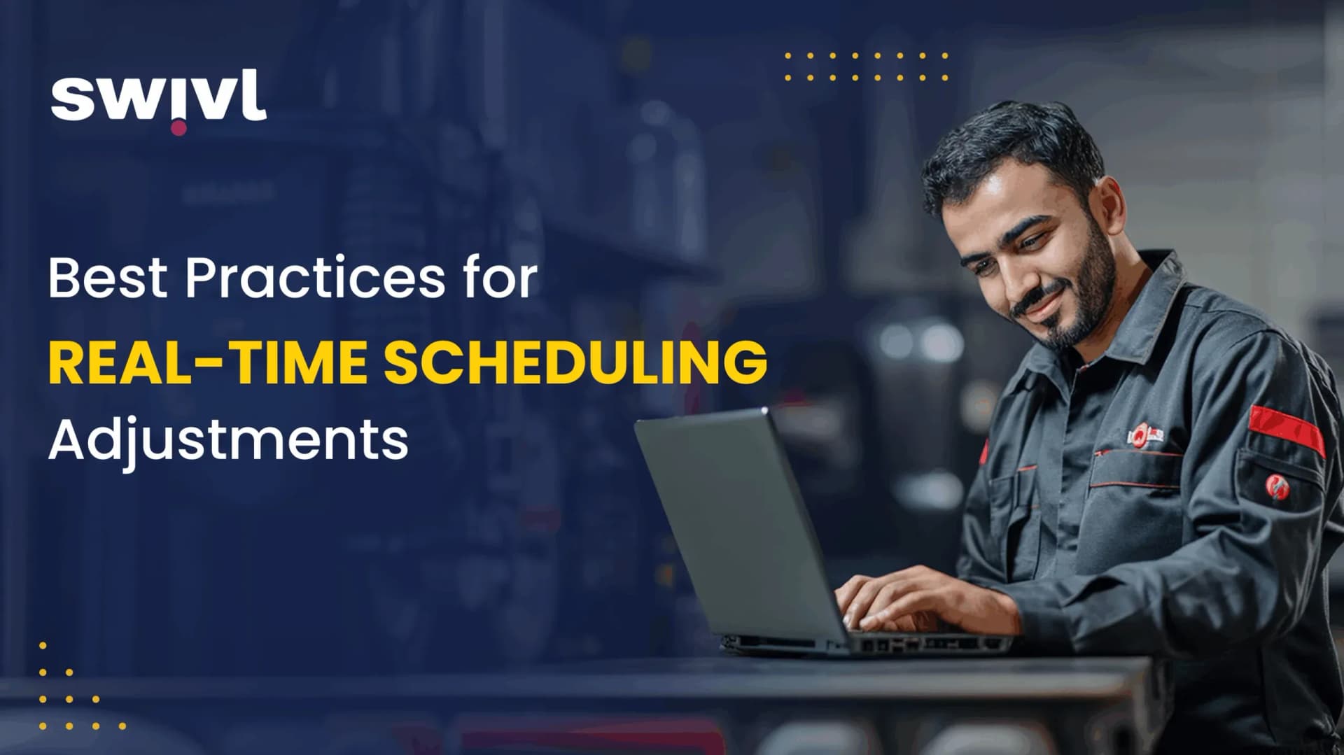 6 Best Practices for Real-Time Scheduling Adjustments