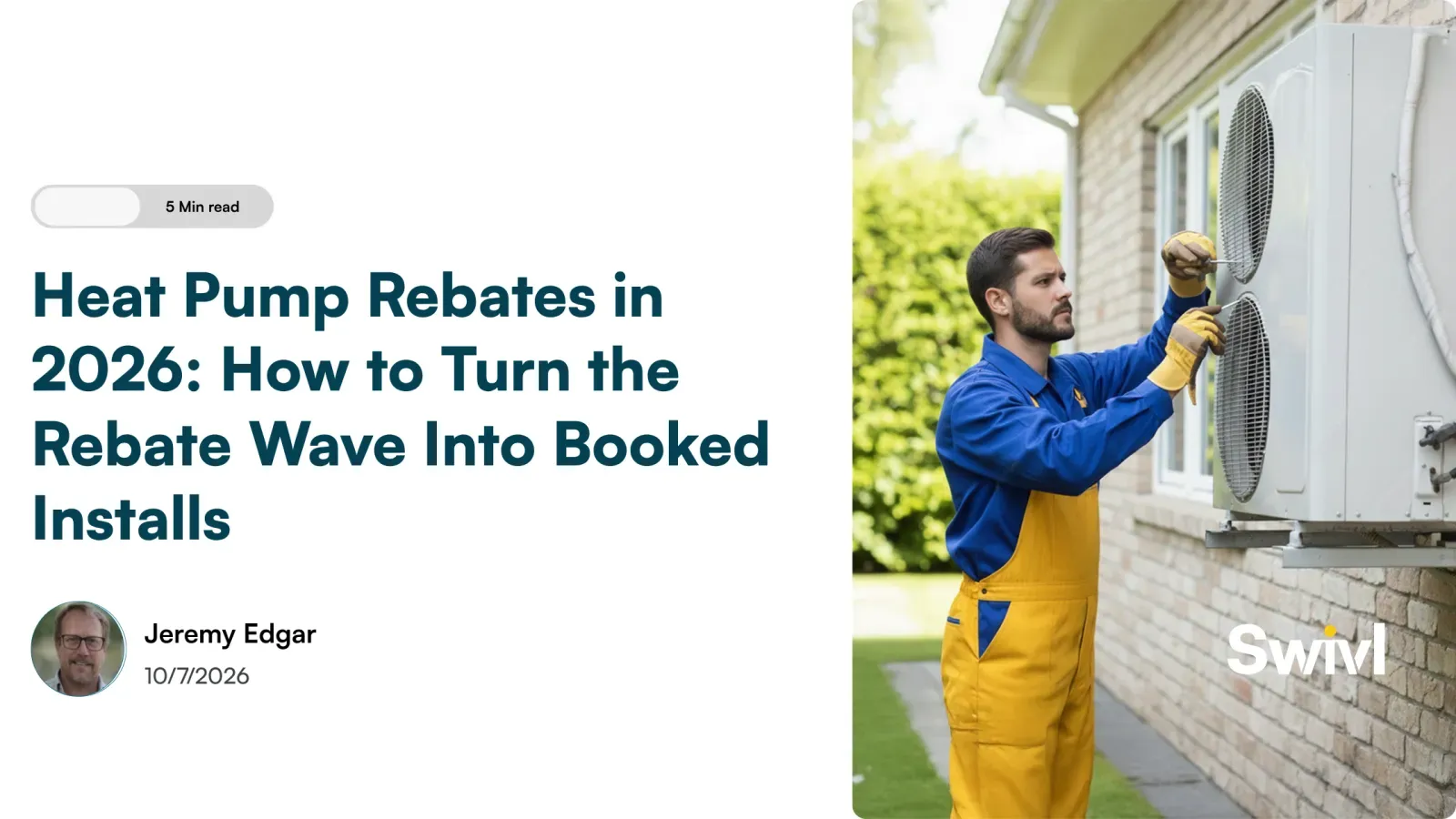 Heat Pump Rebates in 2026: How to Turn the Rebate Wave Into Booked Installs