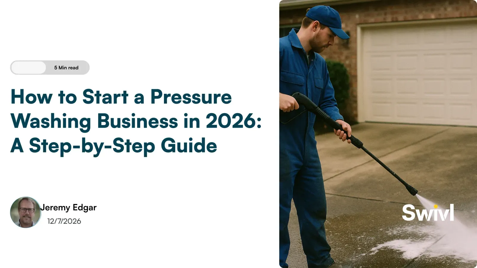 How to Start a Pressure Washing Business in 2026: A Step-by-Step Guide