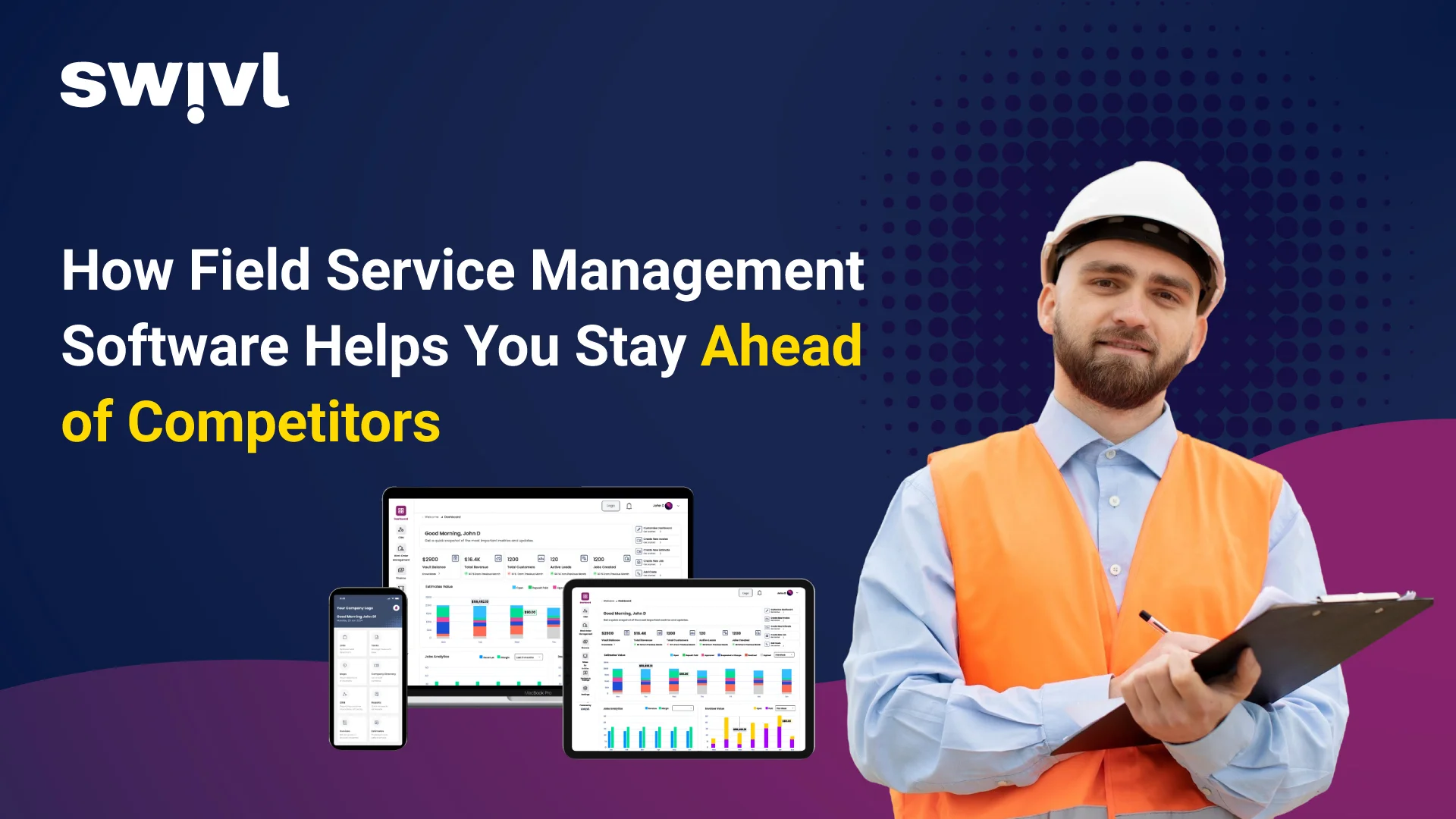 How Field Service Management Software Helps You Stay Ahead of Competitors