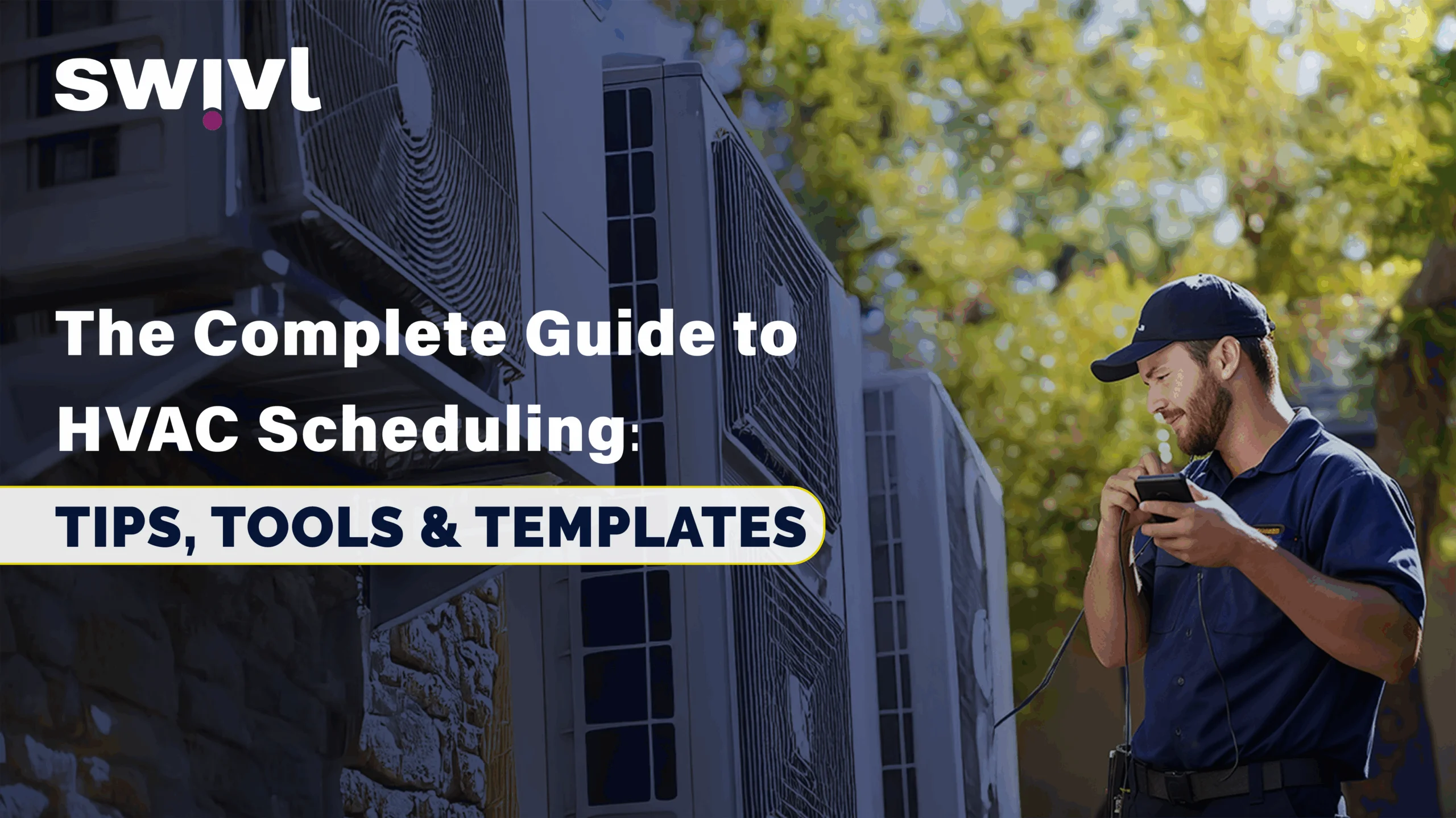 The Complete Guide to HVAC Scheduling: Tips, Tools &amp; Templates