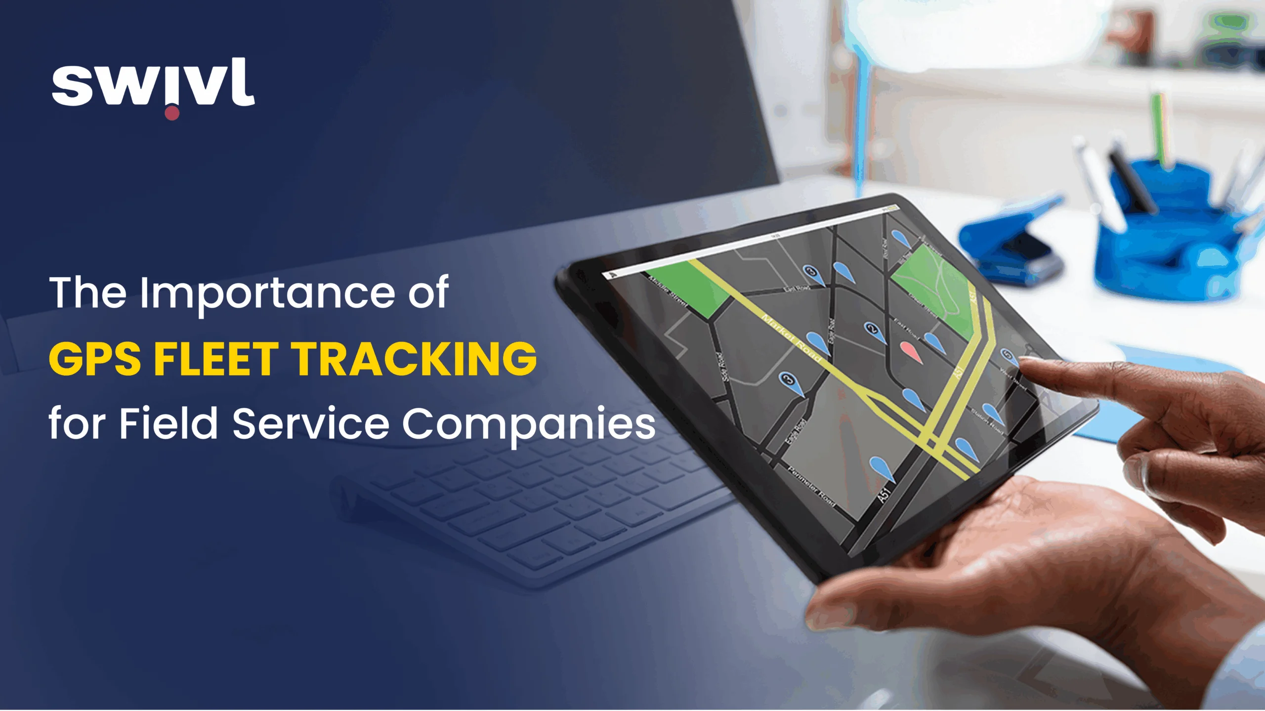 The Importance of GPS Fleet Tracking for Field Service Companies